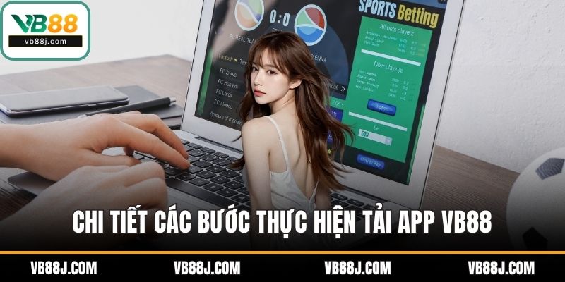 Tải App VB88 Nhanh Gọn Để Cá Cược Trọn Vẹn Mỗi Ngày 3 Chi tiết các bước thực hiện tải app VB88