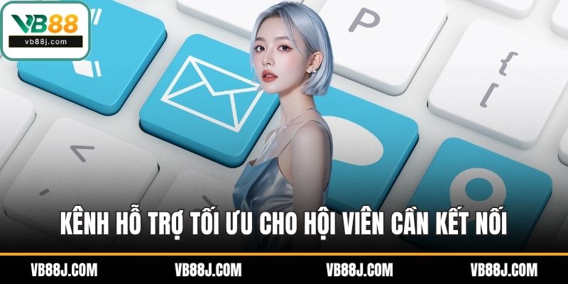 Liên Hệ VB88 1 Kênh hỗ trợ tối ưu cho hội viên cần kết nối