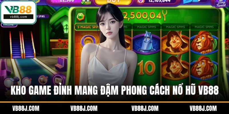 NỔ HŨ 2 Kho game siêu đỉnh mang đậm phong cách nổ hũ VB88