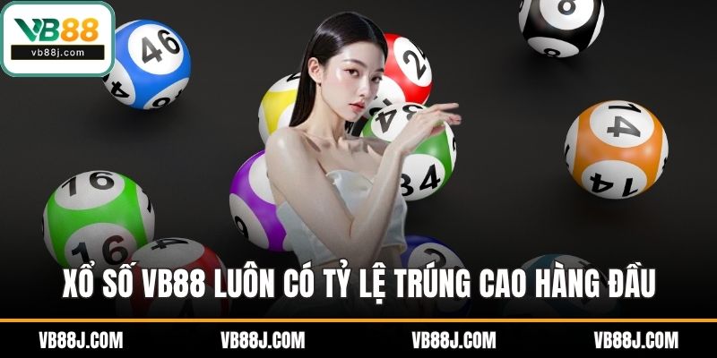 XỔ SỐ 2 Xổ số VB88 luôn có tỷ lệ trúng cao hàng đầu